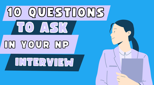 Finding the Right Nurse Practitioner (NP) Job: 10 Key Interview Questions to Ask