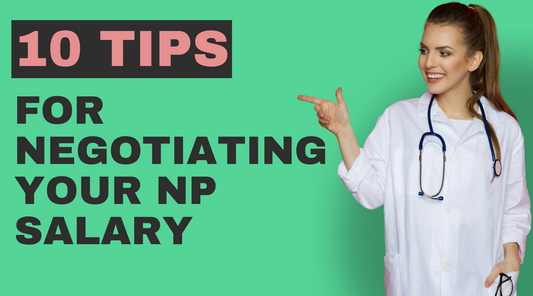 Tips for Negotiating Your NP Salary