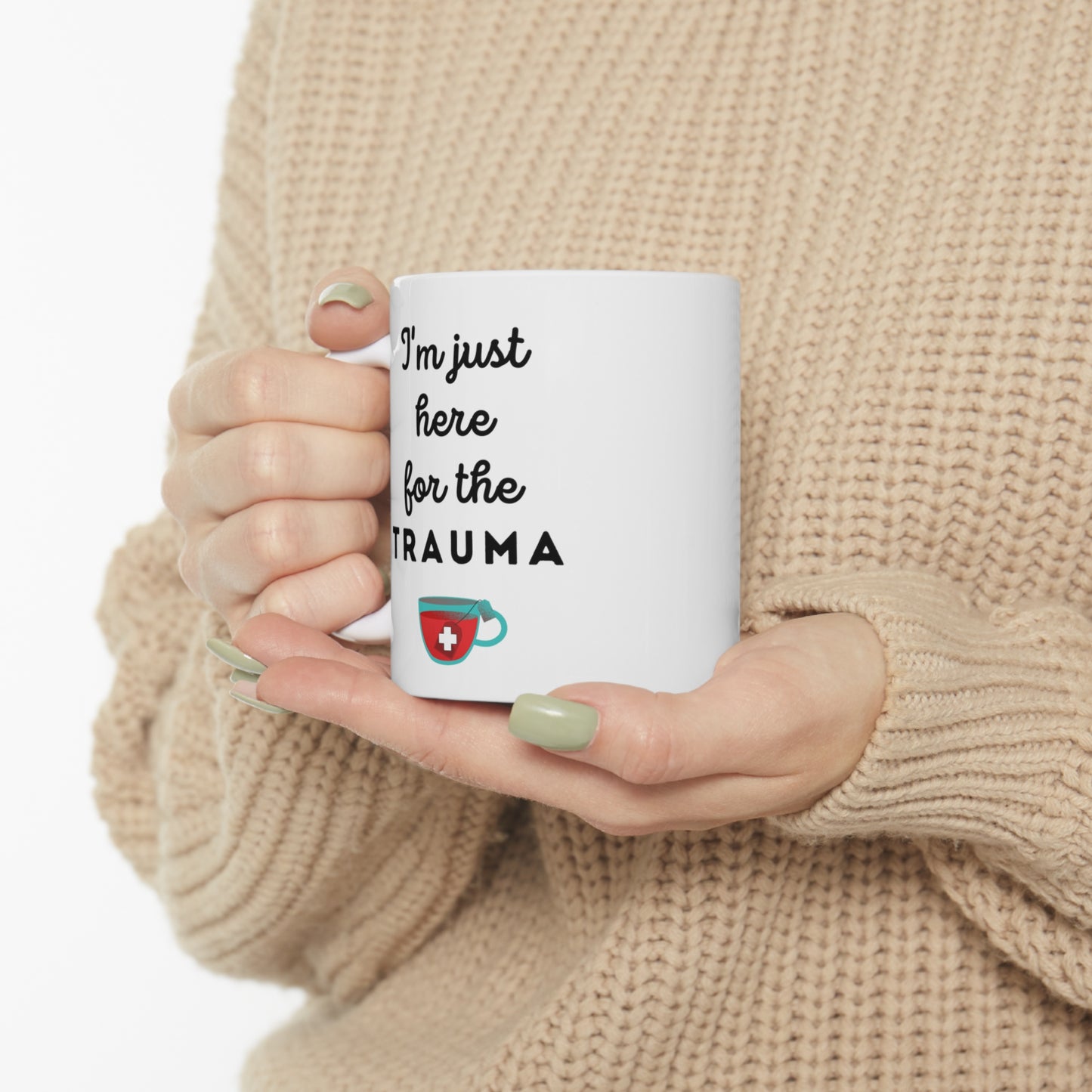 Trauma nurse mug, Just here for the Trauma, ER nurse, Emergency room, EMT, Paramedic, Trauma surgeon, Nurse Practitioner, coworker gift, healthcare