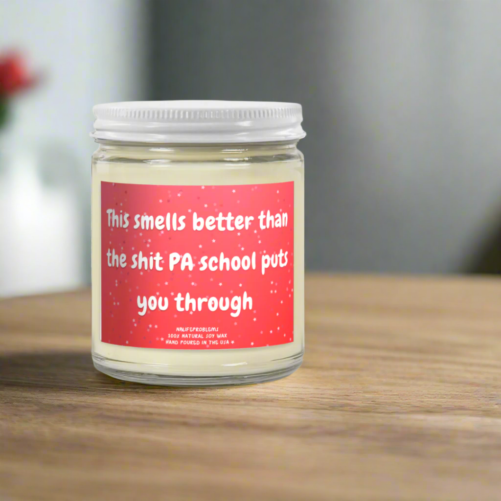 PA School Candle, Physician Assistant Graduation Gift, Funny PA Gift, PA Student Candle, This Smells Better Than PA School, PA Appreciation Gift