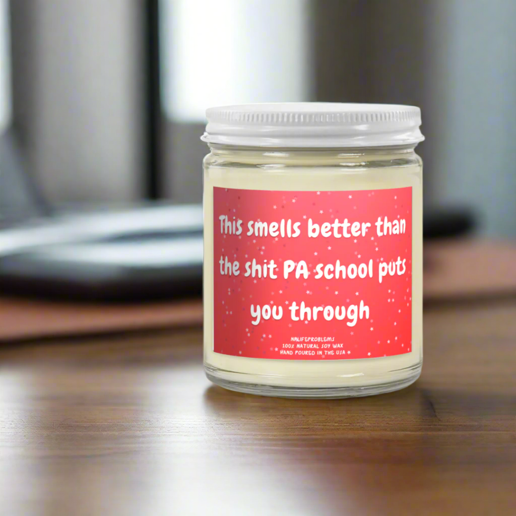 PA School Candle, Physician Assistant Graduation Gift, Funny PA Gift, PA Student Candle, This Smells Better Than PA School, PA Appreciation Gift