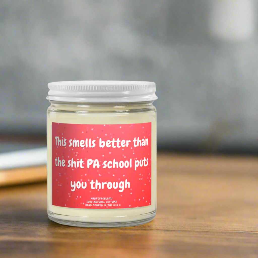 PA School Candle, Physician Assistant Graduation Gift, Funny PA Gift, PA Student Candle, This Smells Better Than PA School, PA Appreciation Gift