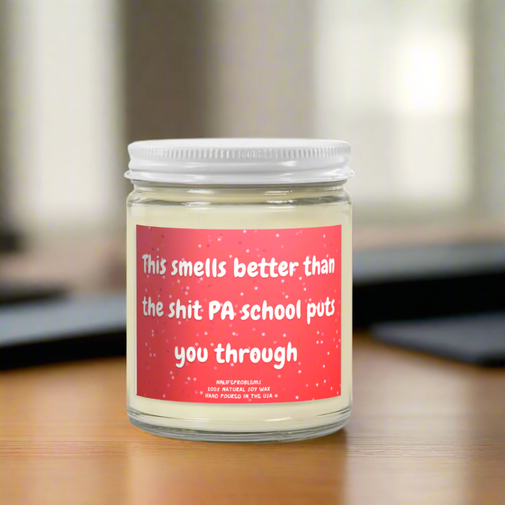 PA School Candle, Physician Assistant Graduation Gift, Funny PA Gift, PA Student Candle, This Smells Better Than PA School, PA Appreciation Gift