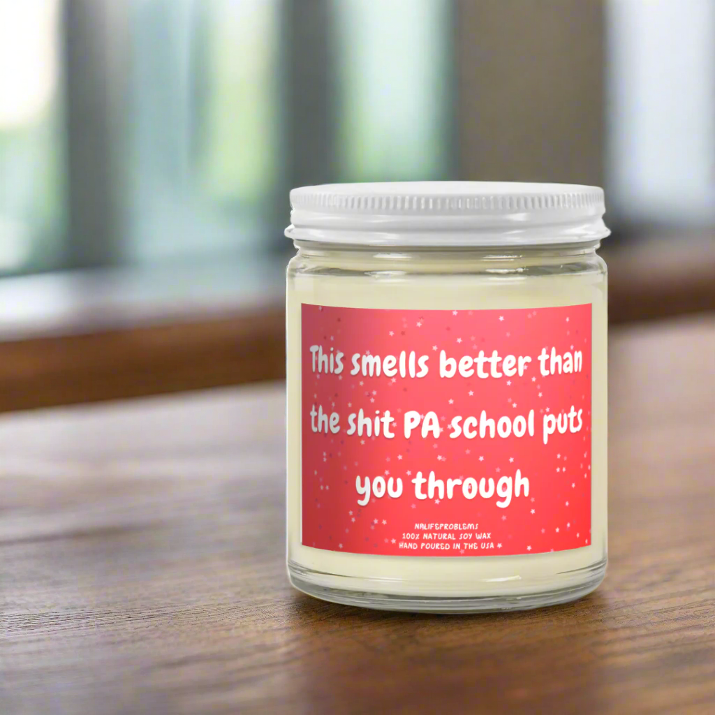 PA School Candle, Physician Assistant Graduation Gift, Funny PA Gift, PA Student Candle, This Smells Better Than PA School, PA Appreciation Gift
