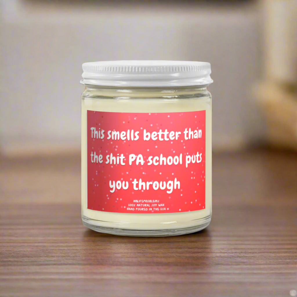 PA School Candle, Physician Assistant Graduation Gift, Funny PA Gift, PA Student Candle, This Smells Better Than PA School, PA Appreciation Gift