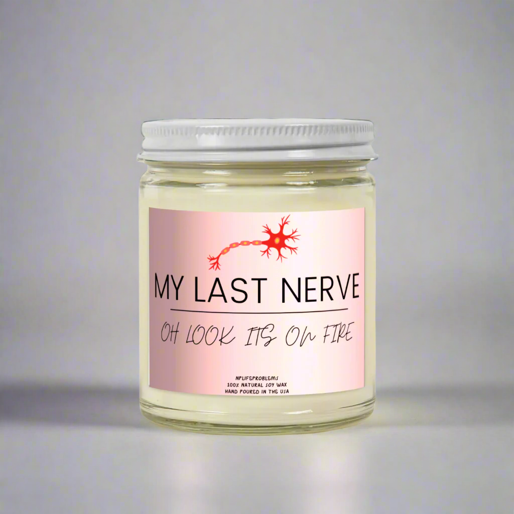 My Last Nerve: oh look its on fire. Neuron Candle, Neurology gift, Neurosurgery gift, Neurologist gift. Neurosurgeon. Nurse, Resident, PA, NP.