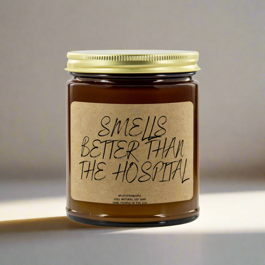 Nurse Coworker Gift Candle, Doctor Candle, "Smells Better Than the Hospital" Scented Candle, Nursing Student & Medical Student Holiday Gift, Nurse Appreciation Gift