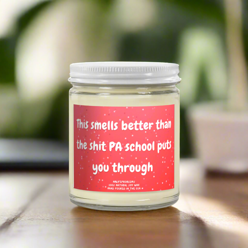 PA School Candle, Physician Assistant Graduation Gift, Funny PA Gift, PA Student Candle, This Smells Better Than PA School, PA Appreciation Gift