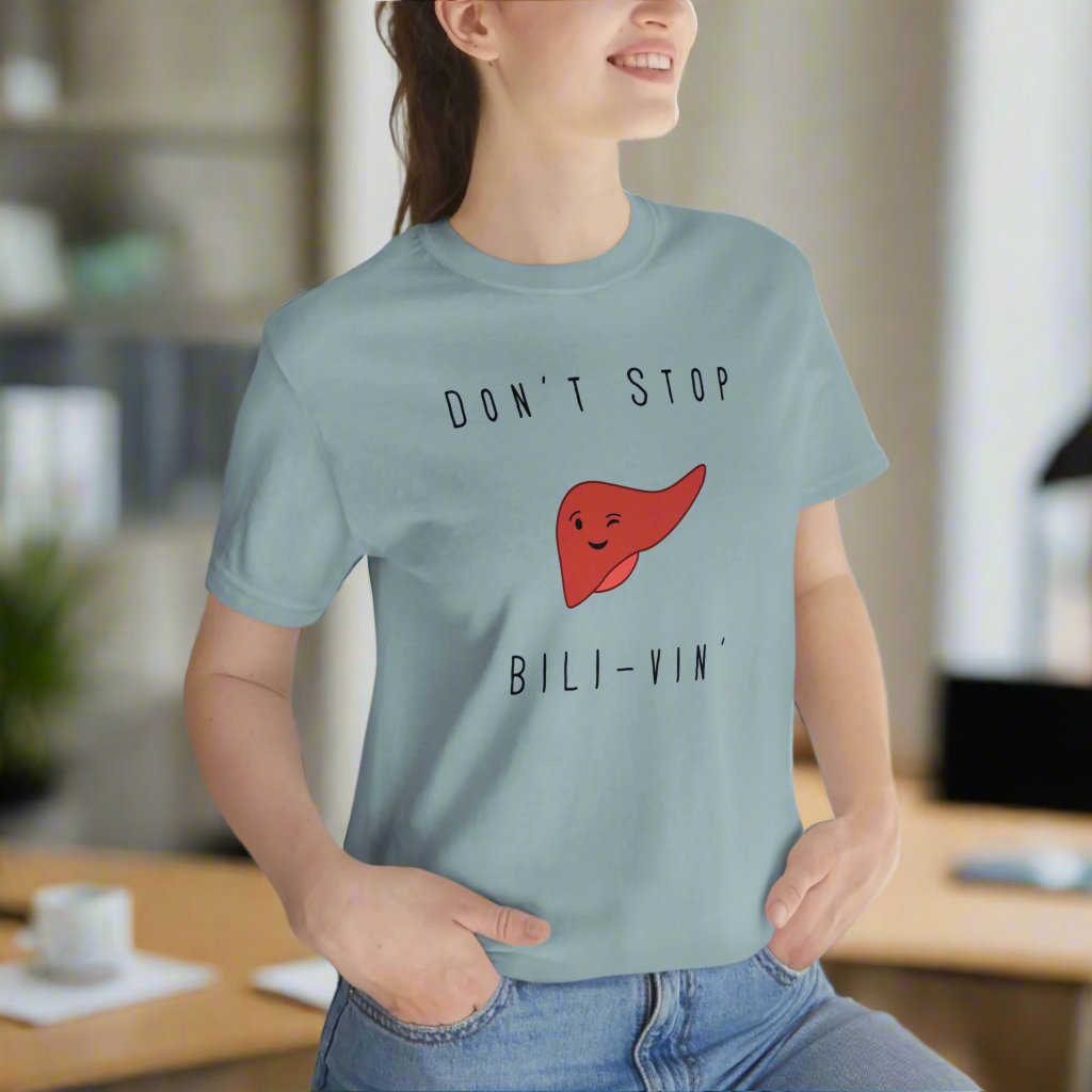 Liver T shirt, Dont' Stop Bilivin, Liver surgeon, Hepatology, Liver Transplant, Liver Surgery, General Surgery, Doctor shirt, Nurse Shirt