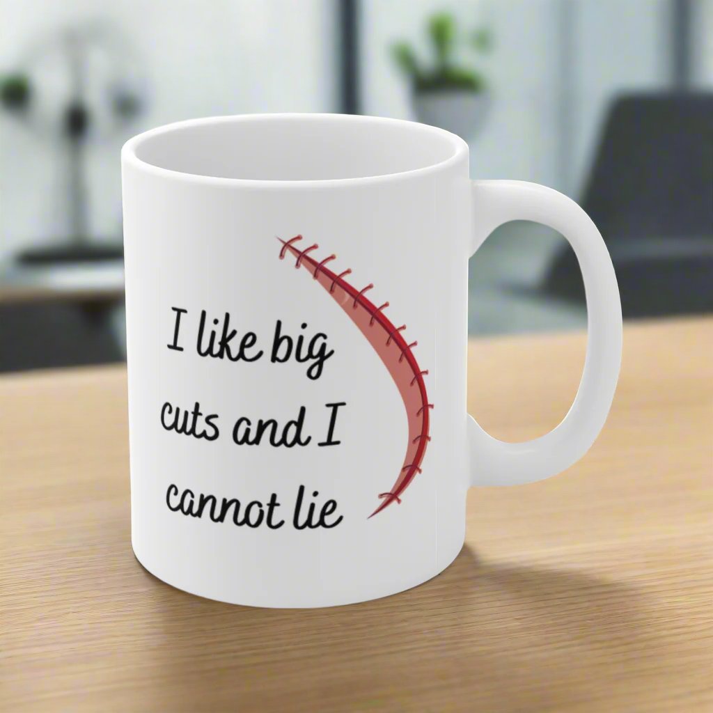 Surgeon gift, I like big cuts and I cannot lie mug