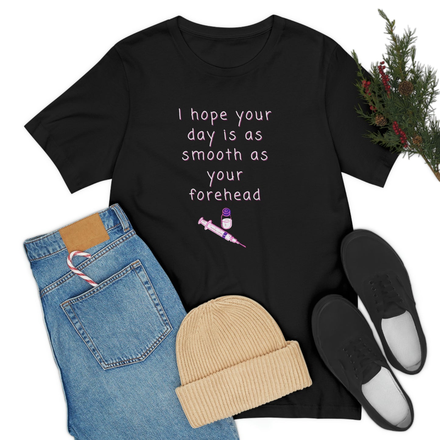Botox tee, I hope your day is as smooth as your forhead, Medical injector, botox nurse, fillers, plastic surgery, dermatology, med spa, esthetician