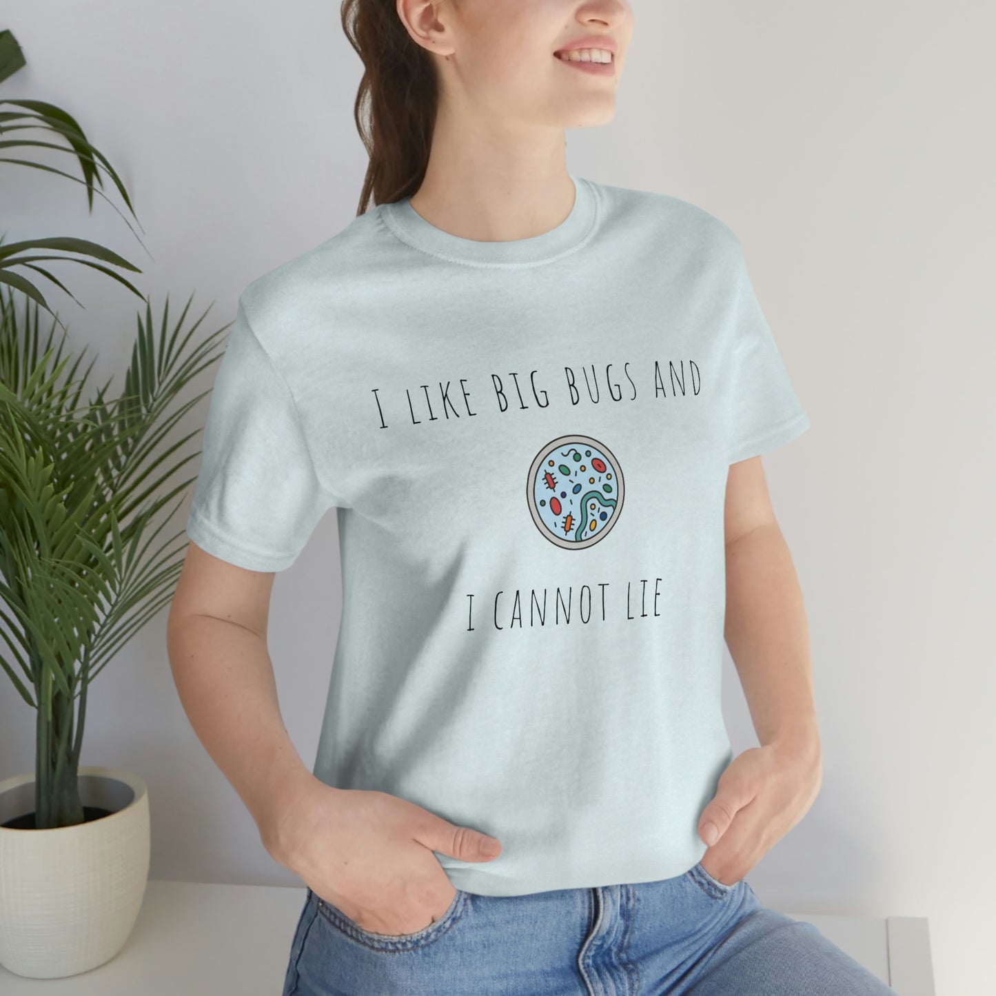 Microbiology tee shirt, I like big bugs, Bacteria, Virus, petri dish, immunologist, Lab tech, Researcher, Science, Nurse, resident, Lab tech