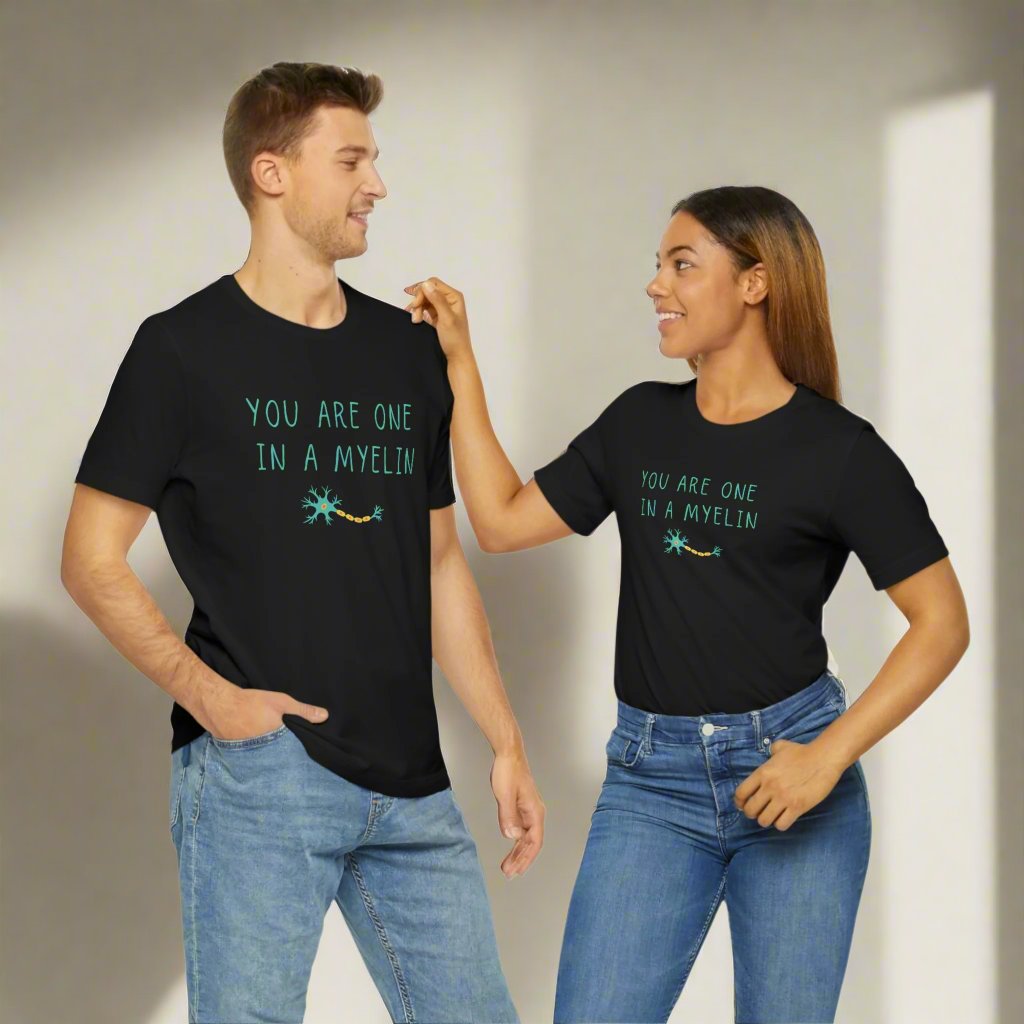 You are one in a Myelin Tee, Neurology, Neurosurgery, Brain, Doctor tee, Nurse Tee, Neuro nurse, resident, Nurse Practitioner