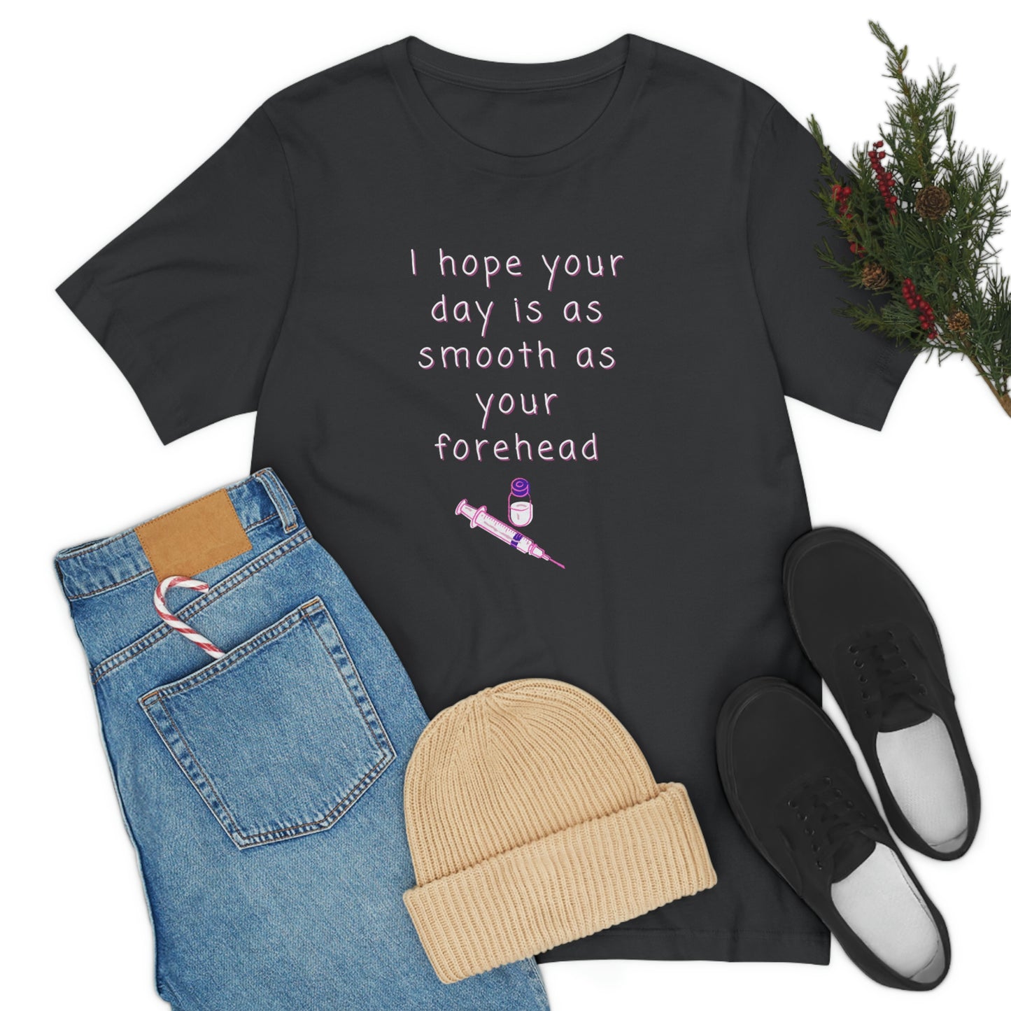 Botox tee, I hope your day is as smooth as your forhead, Medical injector, botox nurse, fillers, plastic surgery, dermatology, med spa, esthetician