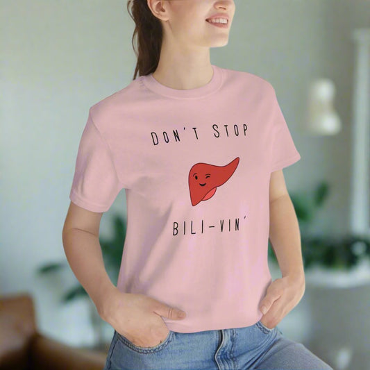 Liver T shirt, Dont' Stop Bilivin, Liver surgeon, Hepatology, Liver Transplant, Liver Surgery, General Surgery, Doctor shirt, Nurse Shirt