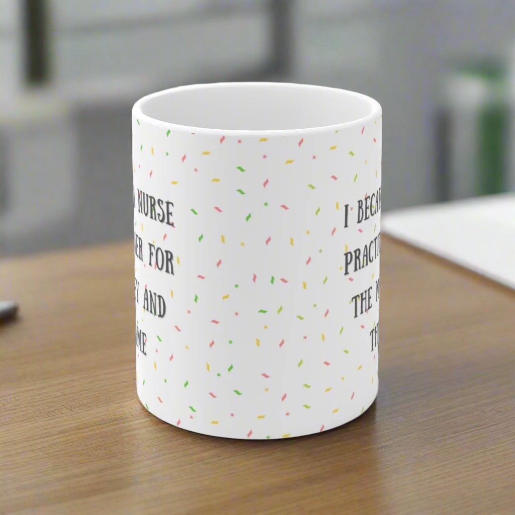 Nurse Practitioner mug, NP mug, NP new grad gift, Money and Fame