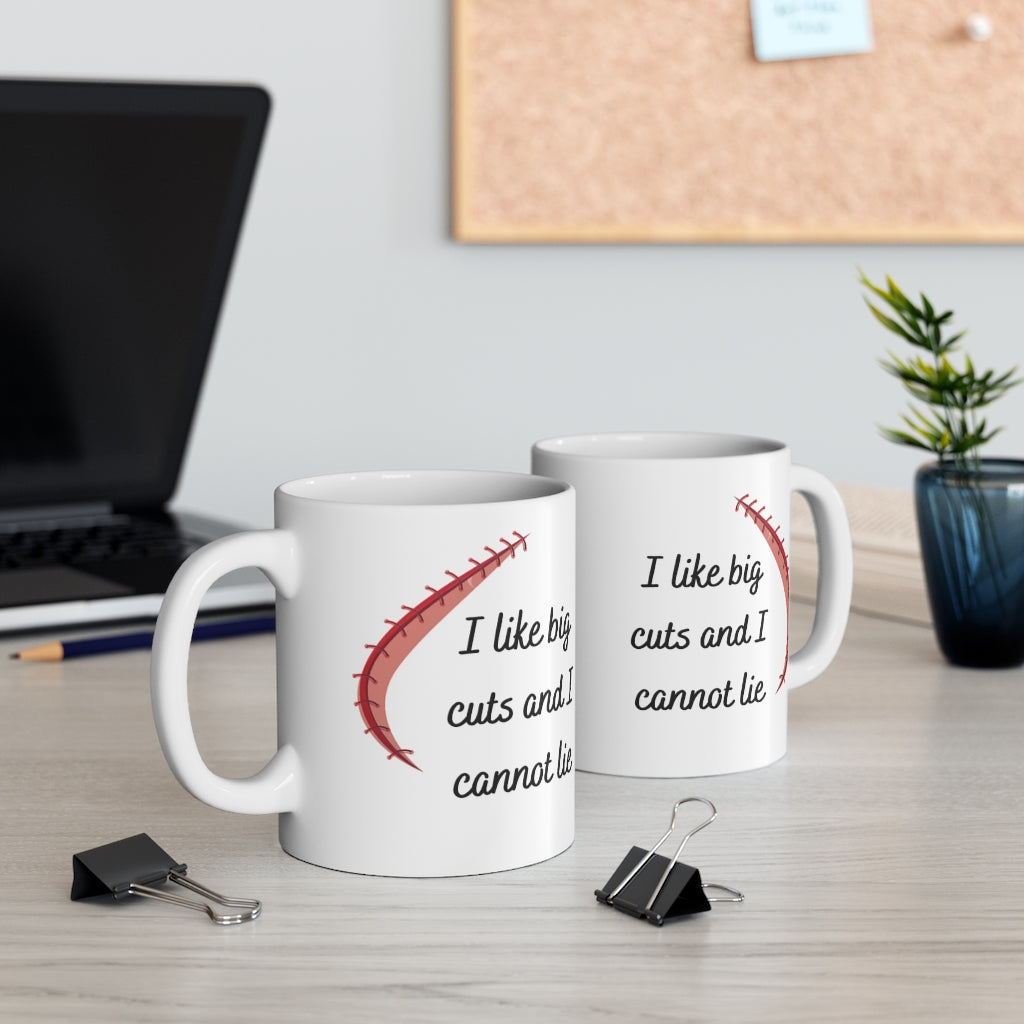 Surgeon gift, I like big cuts and I cannot lie mug