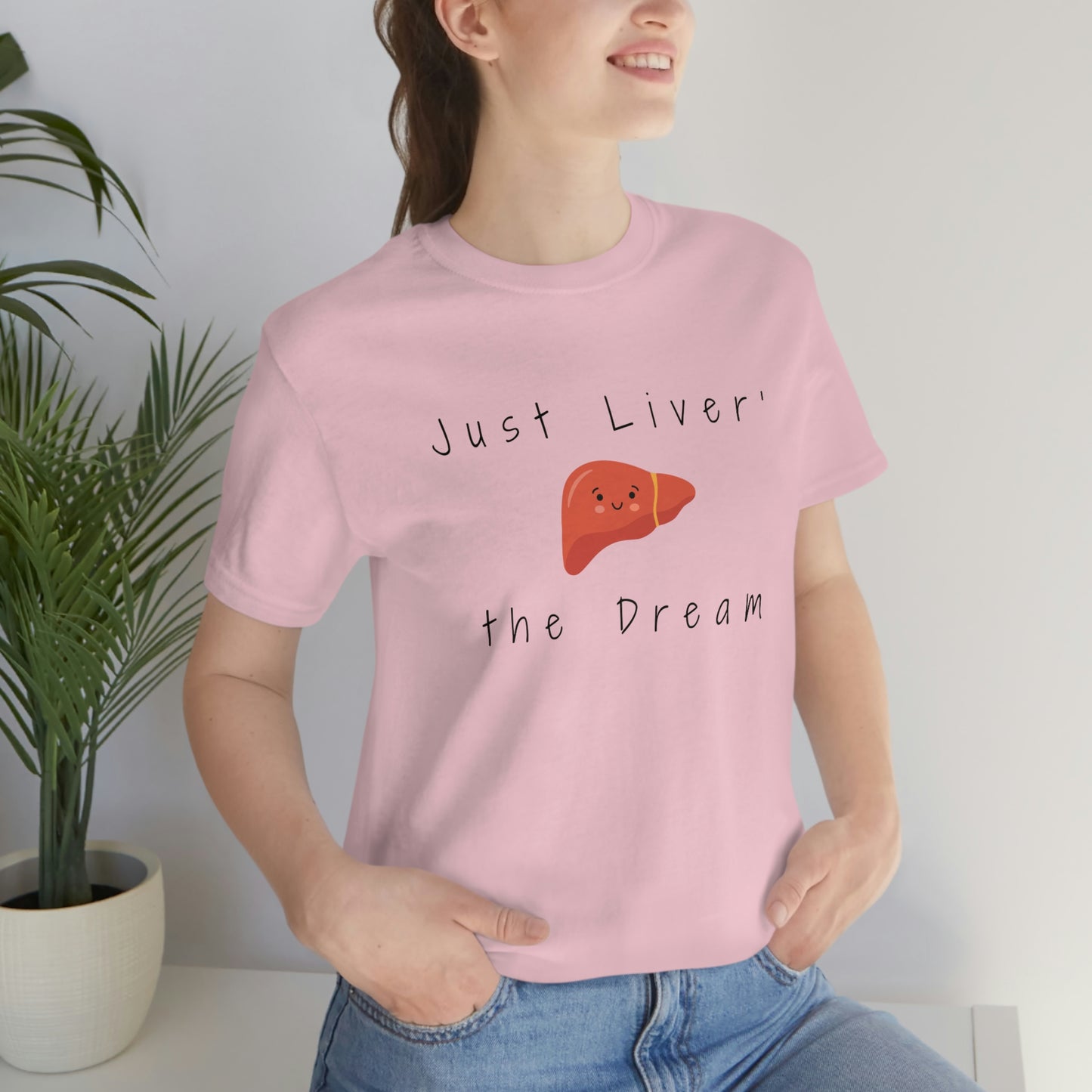 Liver T shirt, Just Liver the dream, Hepatology, hepatologist, Liver transplant, Liver surgeon, Doctor gift, Nurse gift, Surgeon gift.