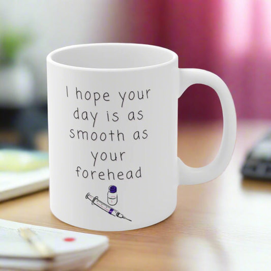 medical aesthetics,Botox mug, plastic surgery, i hope your day is as smooth as your forehead mug, doctor gift, nurse gift, med spa