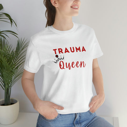 Trauma Queen, Emergency RN , Trauma nurse, Trauma surgeon, Emergency Medicine, ER nurse, ER doctor, General Surgery, Resident, Doctor.