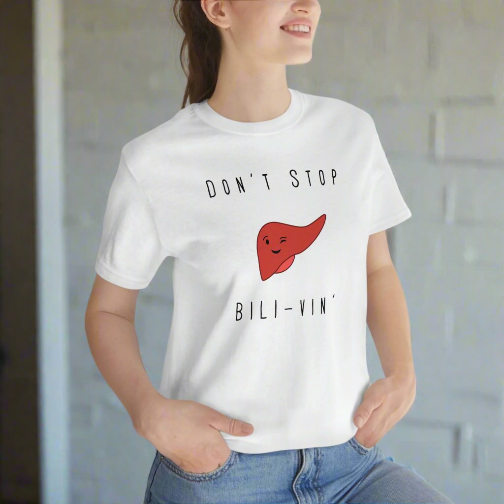 Liver T shirt, Dont' Stop Bilivin, Liver surgeon, Hepatology, Liver Transplant, Liver Surgery, General Surgery, Doctor shirt, Nurse Shirt