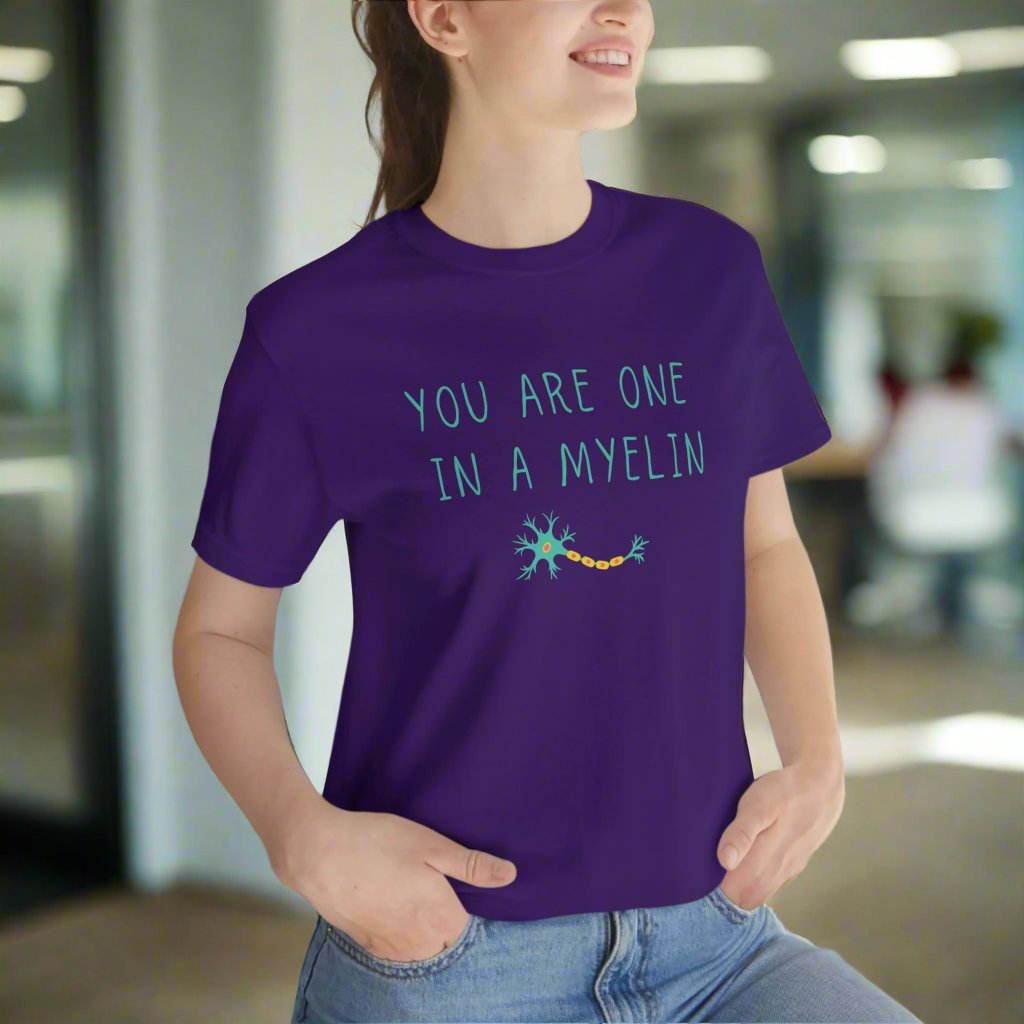 You are one in a Myelin Tee, Neurology, Neurosurgery, Brain, Doctor tee, Nurse Tee, Neuro nurse, resident, Nurse Practitioner