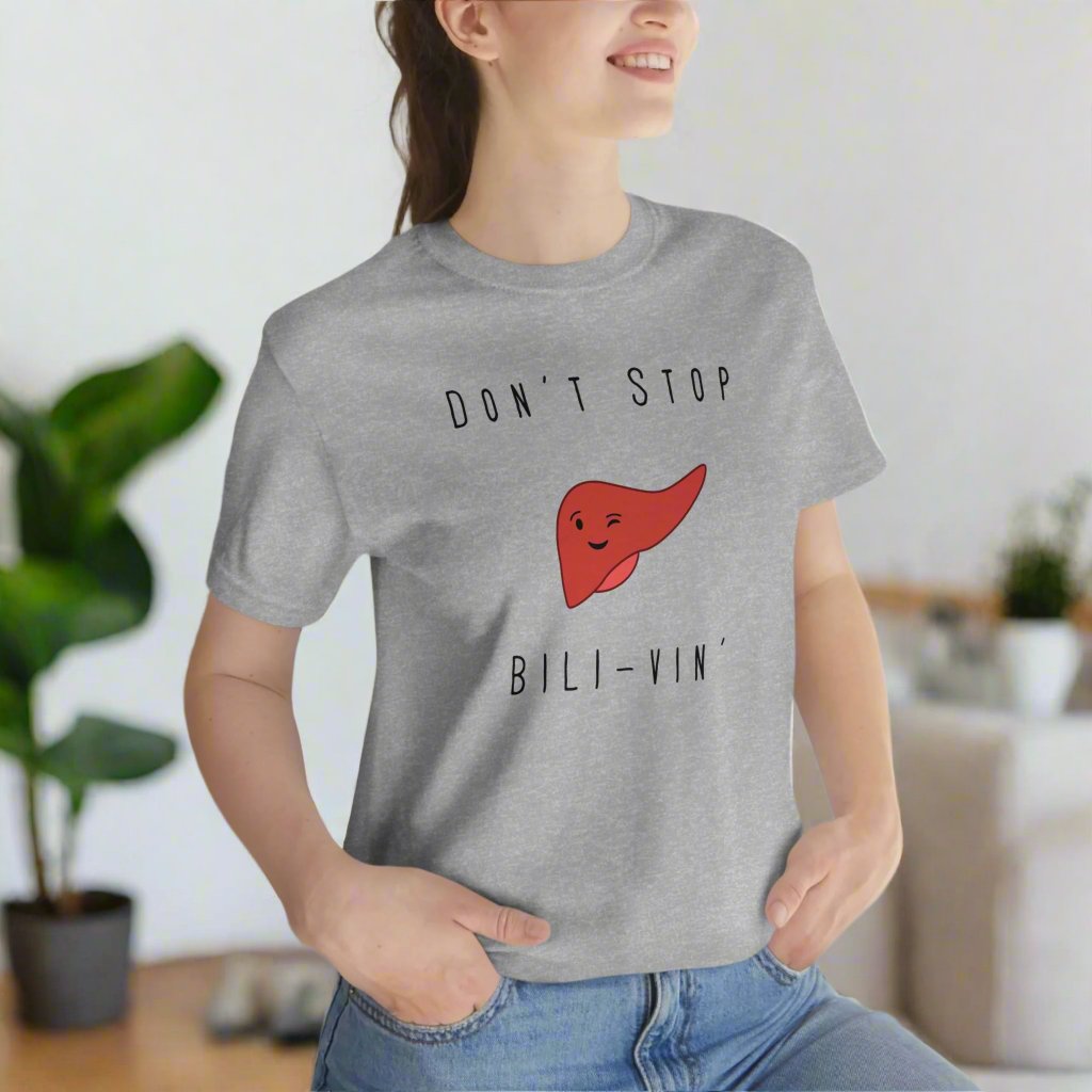Liver T shirt, Dont' Stop Bilivin, Liver surgeon, Hepatology, Liver Transplant, Liver Surgery, General Surgery, Doctor shirt, Nurse Shirt