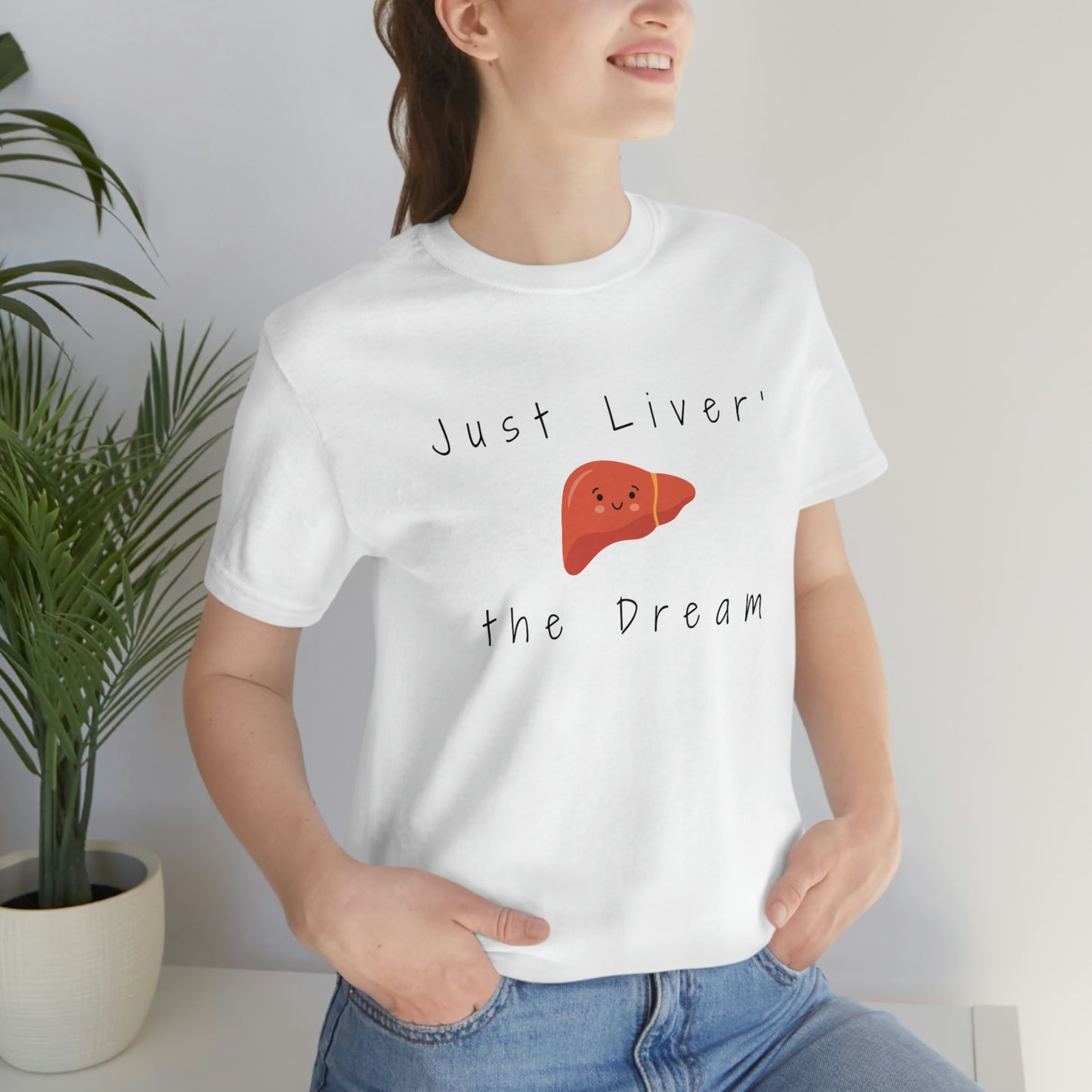 Liver T shirt, Just Liver the dream, Hepatology, hepatologist, Liver transplant, Liver surgeon, Doctor gift, Nurse gift, Surgeon gift.