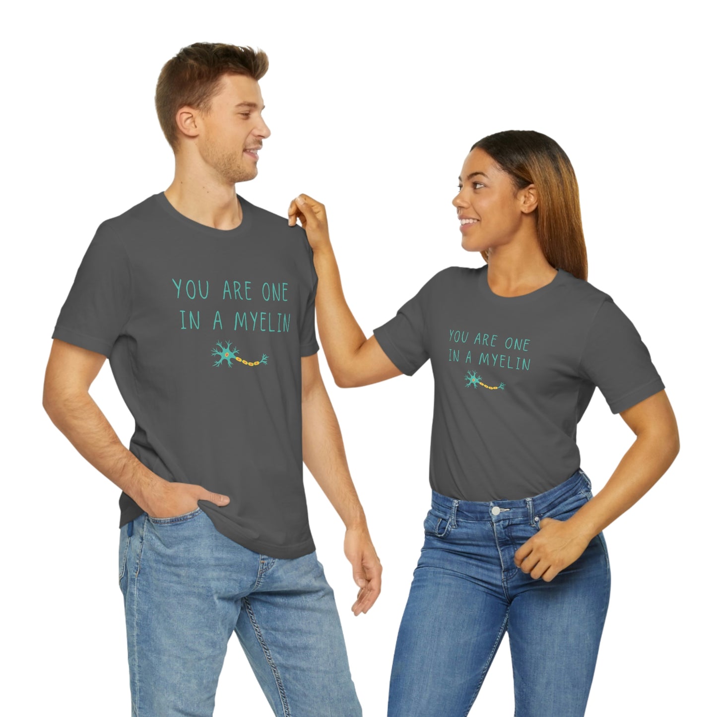 You are one in a Myelin Tee, Neurology, Neurosurgery, Brain, Doctor tee, Nurse Tee, Neuro nurse, resident, Nurse Practitioner