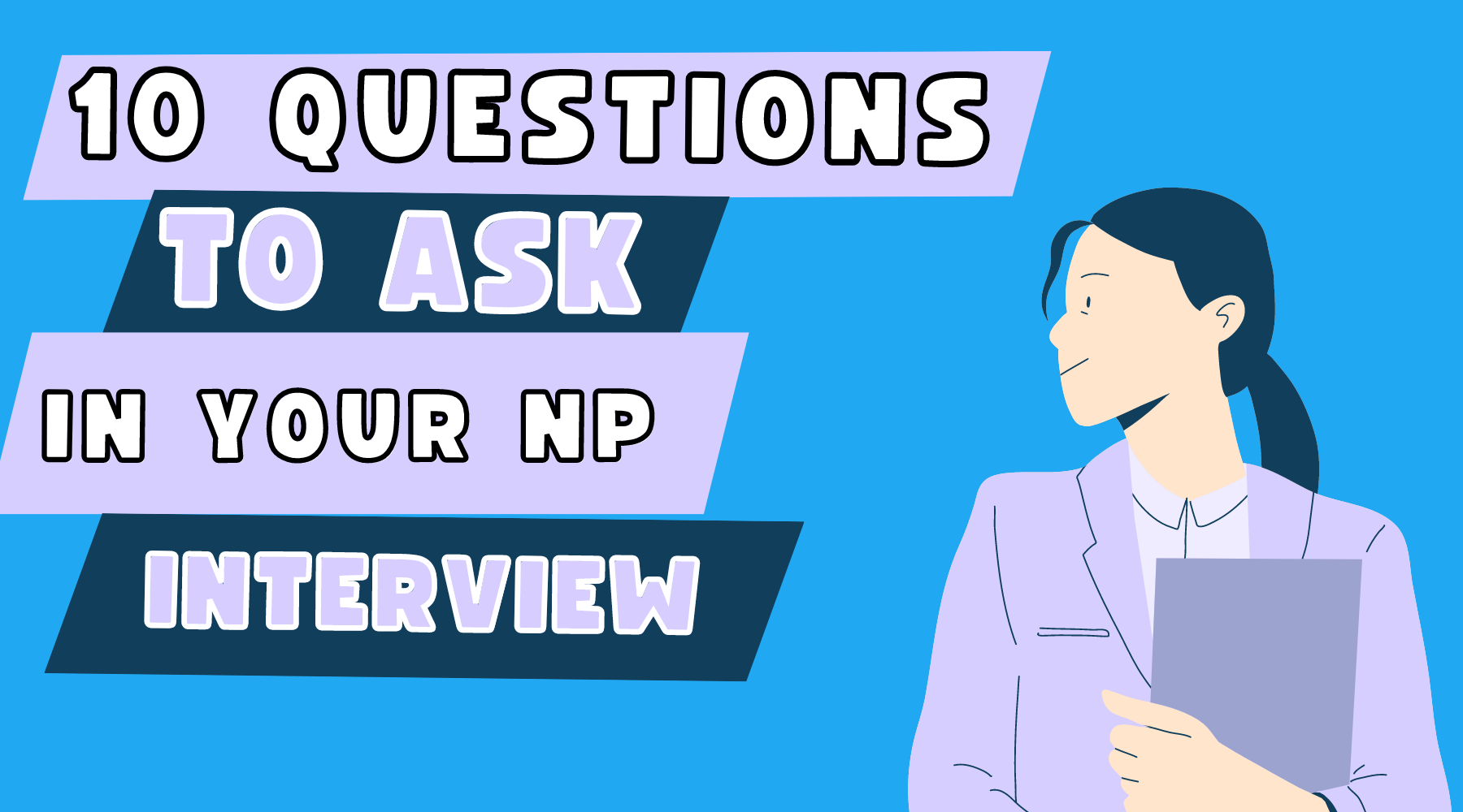 10 Questions to Ask in a Nurse Practitioner Interview – NPlifeProblems