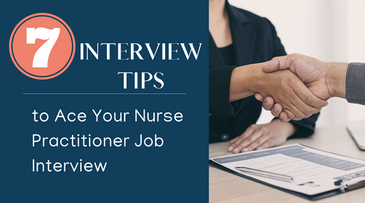 7 Interview Tips to Ace Your Nurse Practitioner Job Interview