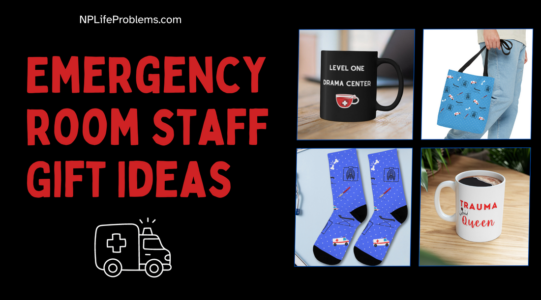 Top Gift Ideas for Emergency Department Heroes: Show Your Appreciation for ER Nurses and Doctors!