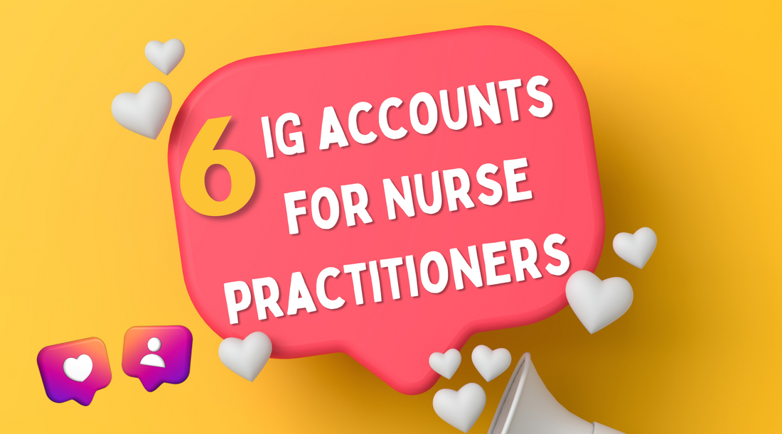 Six Awesome Nurse Practitioner Instagram Accounts to Check Out