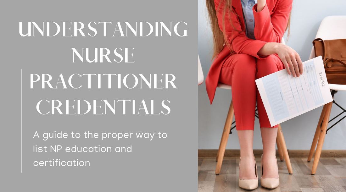 Understanding Nurse Practitioner Credentials
