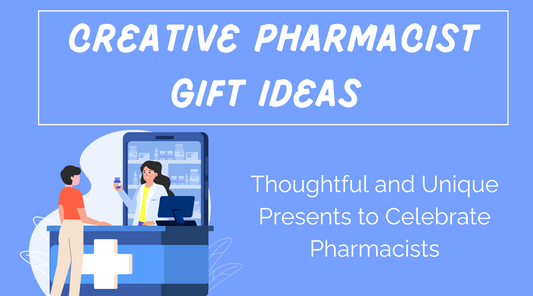 The Ultimate Pharmacist Gift Guide: Thoughtful Gift Ideas for Pharmacy Staff