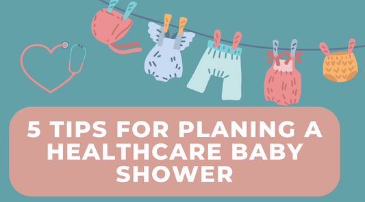 5 tips for Healthcare Coworker Baby Shower Planning- Nurse, Doctor, NP, PA