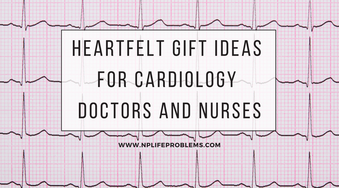 Heartfelt Gift Ideas for Cardiology Doctors and Nurses