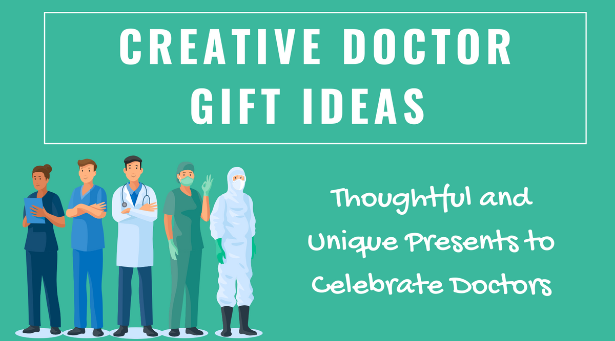 Unique Doctors Creative Doctor Gift Ideas: Thoughtful and Unique Presents to Celebrat ...