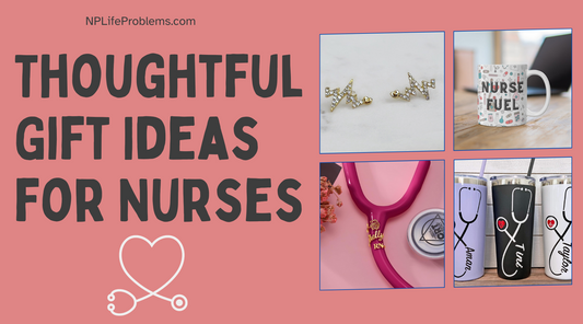 Thoughtful Gift Ideas for Nurses