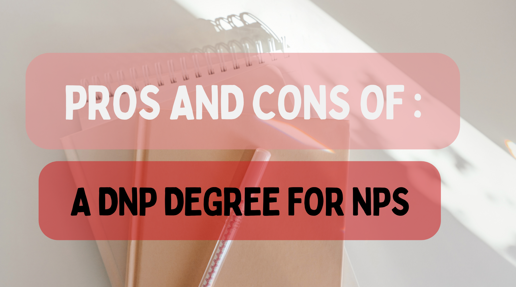 Pros and Cons of a DNP Degree for Nurse Practitioners – NPlifeProblems