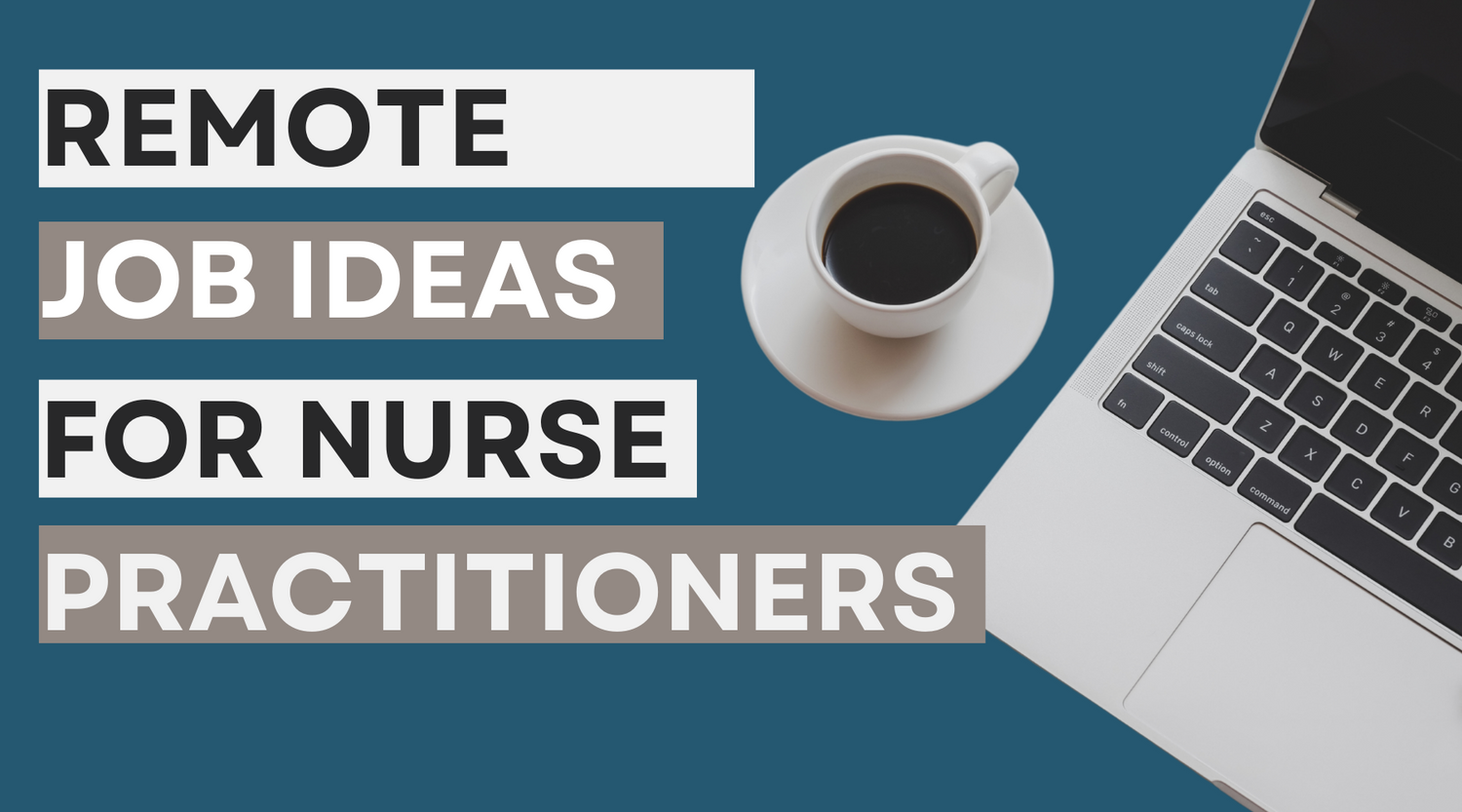 Remote Job Ideas for Nurse Practitioners NPlifeProblems