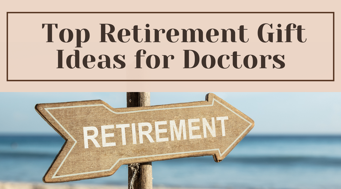 Celebrating Years of Healing: Top Retirement Gift Ideas for Doctors