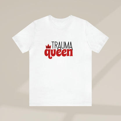 Trauma Queen tee,  Nurse practitioner Tee shirt, New grad, NP student, trauma surgeon, ER nurse, ER doctor, cute nurse gift, Nursing student