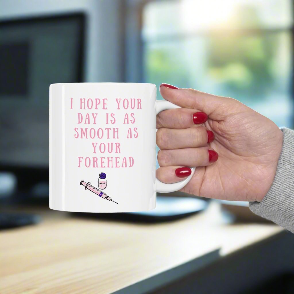 botox mug, medical aesthetics, plastic surgery, i hope your day is as smooth as your forehead mug, doctor gift, nurse gift, med spa