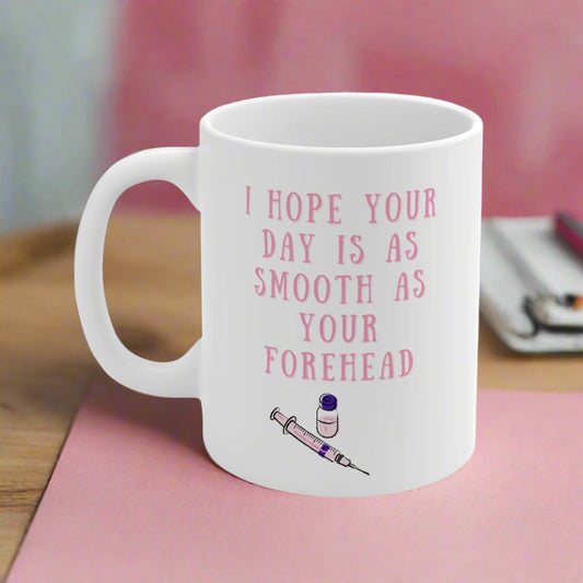 botox mug, medical aesthetics, plastic surgery, i hope your day is as smooth as your forehead mug, doctor gift, nurse gift, med spa