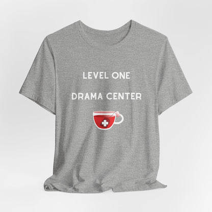 Level One Drama Center T Shirt, ER nurse, ER doctor, trauma surgeon, funny doctor gift, funny nurse gift, Trauma NP, Emergency Department