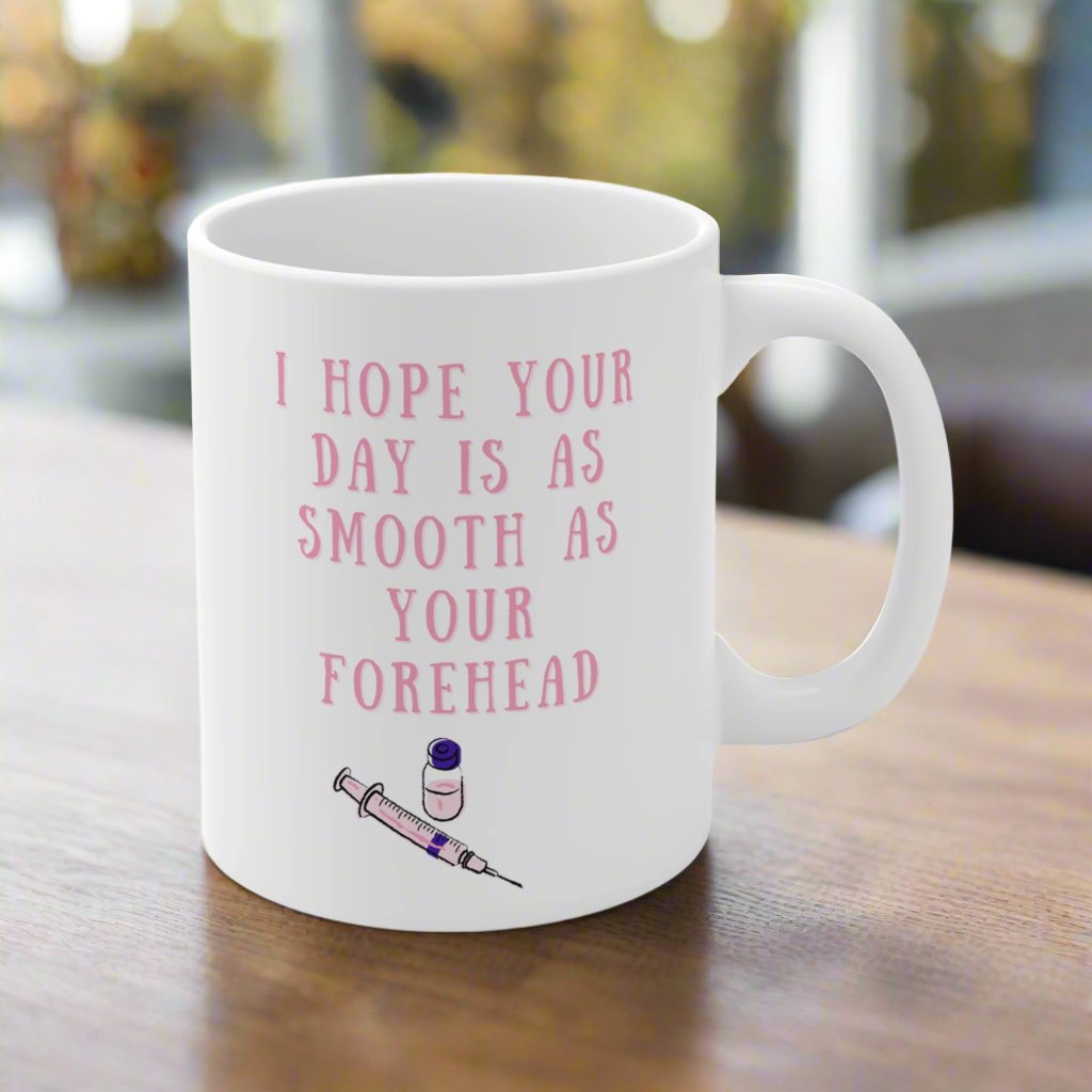 botox mug, medical aesthetics, plastic surgery, i hope your day is as smooth as your forehead mug, doctor gift, nurse gift, med spa