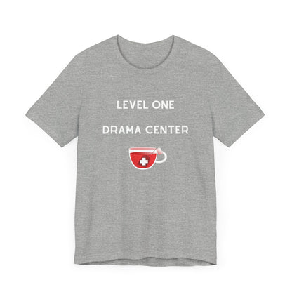 Level One Drama Center T Shirt, ER nurse, ER doctor, trauma surgeon, funny doctor gift, funny nurse gift, Trauma NP, Emergency Department