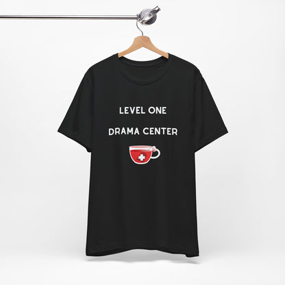 Level One Drama Center T Shirt, ER nurse, ER doctor, trauma surgeon, funny doctor gift, funny nurse gift, Trauma NP, Emergency Department