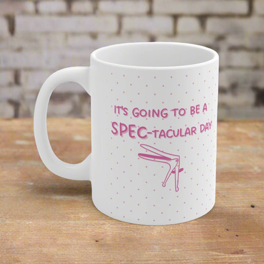 Its going to be a SPEC-tacular day, gynecology mug, OB-GYN, Doctor mug, Gyn resident, Nurse gift